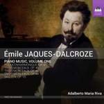 Émile Jaques-Dalcroze: Piano Music, Volume One Product Image