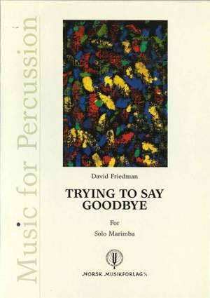 David Friedman: Trying To Say Goodbye