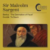 Berlioz: The Damnation of Faust & Dvořák: Te Deum