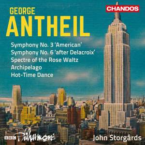 George Antheil: Symphonies Nos. 3 & 6