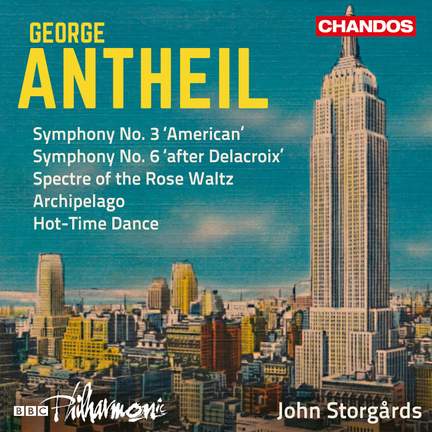 George Antheil: Symphonies Nos. 3 & 6