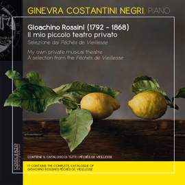 Rossini: My own private musical theatre, a selection from the 'Péchés de Vieillesse'