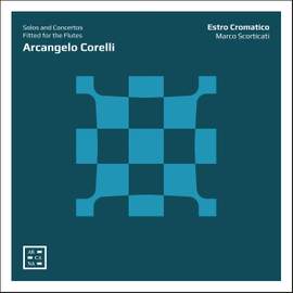 Arcangelo Corelli: Solos and Concertos Fitted for the Flutes