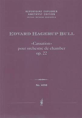 Bull, Edvard Hagerup: «Cassation» pour orchestre de chamber op. 22