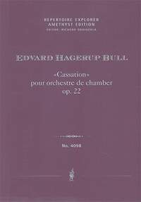 Bull, Edvard Hagerup: «Cassation» pour orchestre de chamber op. 22