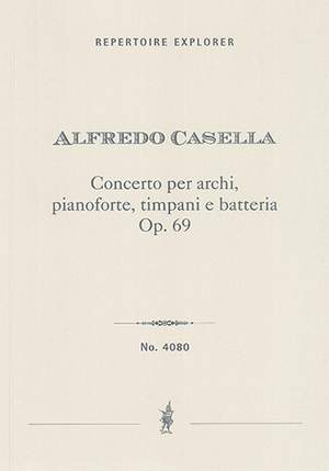 Casella, Alfredo: Concerto per archi, pianoforte, timpani e batteria, Op.69