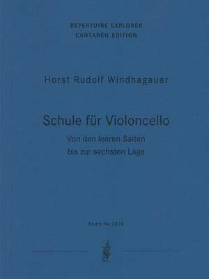 Windhagauer, Horst Rudolf: Schule für Violoncello. Von den leeren Saiten bis zur sechsten Lage