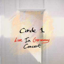 Circle 1: Live In Germany Concert