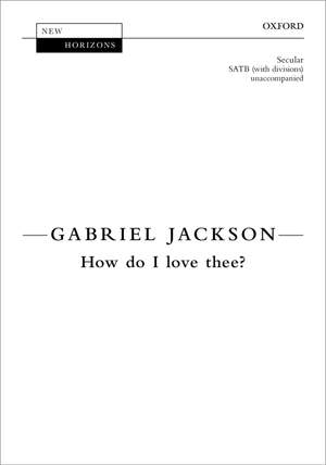 Jackson, Gabriel: How do I love thee?