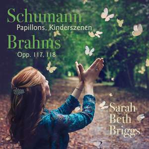 Schumann: Papillons & Kinderszenen & Brahms Opp. 117 & 118