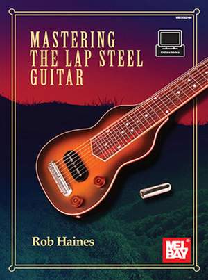 Rob Haines: Mastering the Lap Steel Guitar