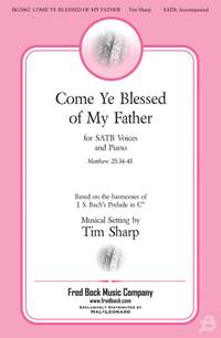 Johann Sebastian Bach_Tim Sharp: Come Ye Blessed of My Father