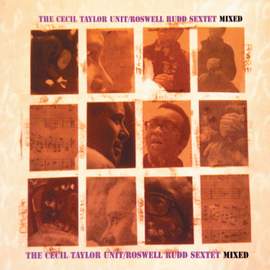Mixed (Cecil Taylor Unit / Roswell Rudd Sextet)