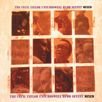 Mixed (Cecil Taylor Unit / Roswell Rudd Sextet)