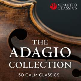 The Adagio Collection: 50 Calm Classics