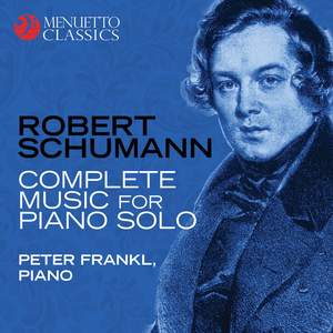 Robert Schumann: Complete Music for Piano Solo