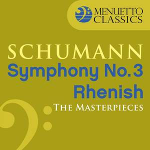The Masterpieces - Schumann: Symphony No. 3 in E-Flat Major, Op. 97 'Rhenish'