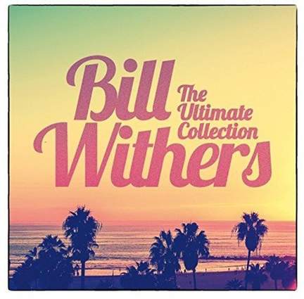 Bill Withers - The Ultimate Collection