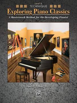 Nancy Bachus: Exploring Piano Classics Technique, Level 6