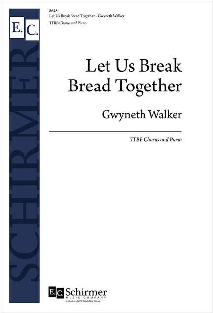 Gwyneth Walker: Let Us Break Bread Together