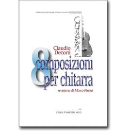 Claudio Decorti: 8 Composizioni Per Chitarra