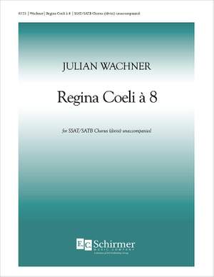 Julian Wachner: Regina Coeli Ã 8