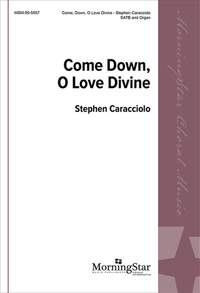 Stephen Caracciolo: Come Down, O Love Divine