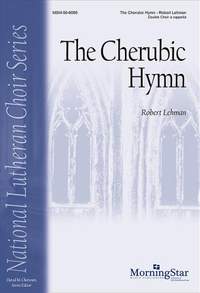 Robert Lehman: The Cherubic Hymn