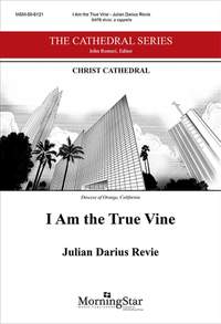 Julian Darius Revie: I Am the True Vine