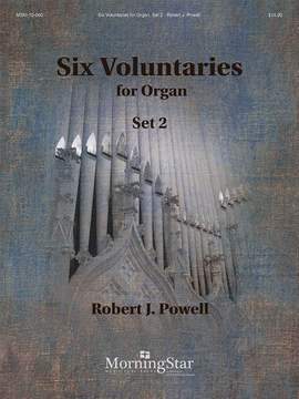 Robert J. Powell: Six Voluntaries for Organ, Set 2