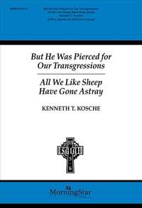Kenneth T. Kosche: But He Was Pierced for Our Transgressions