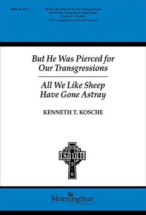Kenneth T. Kosche: But He Was Pierced for Our Transgressions