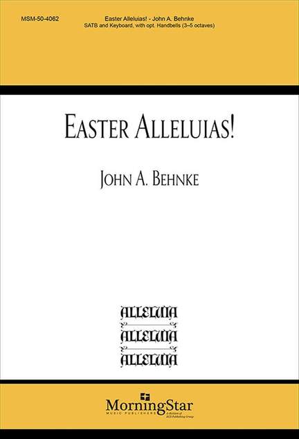 John A. Behnke: Easter Alleluias!