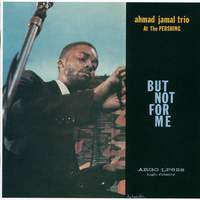 Ahmad Jamal At The Pershing: But Not For Me