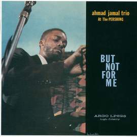 Ahmad Jamal At The Pershing: But Not For Me