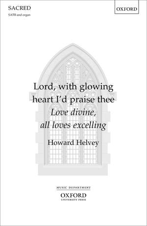 Helvey, Howard: Lord, with glowing heart I'd praise thee