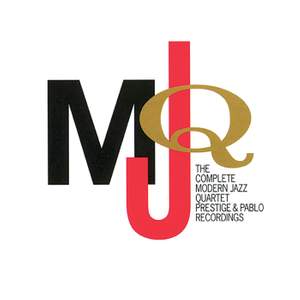 The Complete Modern Jazz Quartet Prestige & Pablo Recordings
