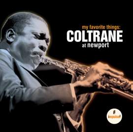 My Favorite Things: Coltrane At Newport
