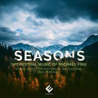 Seasons: Orchestral Music Of Michael Fine