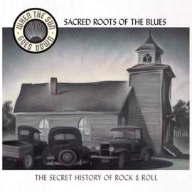 Sacred Roots Of The Blues (When The Sun Goes Down Series)