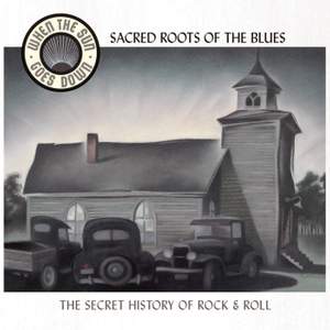 Sacred Roots Of The Blues (When The Sun Goes Down Series)