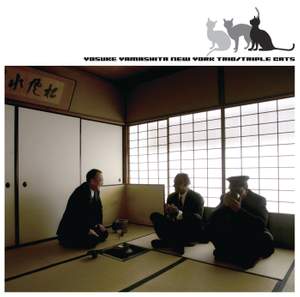 Triple Cats - The 20th Anniversary Of Yosuke Yamashita New York Trio