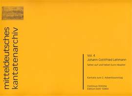 Johann Gottfried Lehmann: Sehet Auf und Hebet Eure Häupter