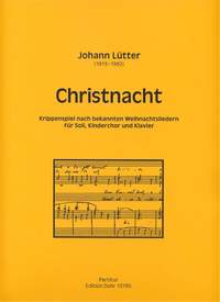 Johann Lütter: Christnacht Für Soli, Kinderchor und Klavier