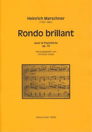Heinrich Marschner: Rondo Brillant Pour Le Pianoforte D-Dur Op. 79