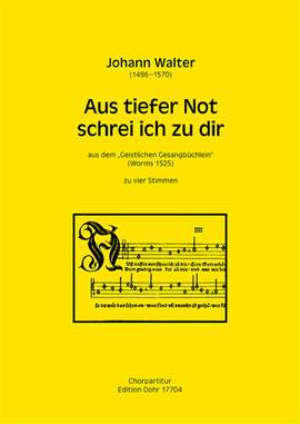 Johann Walter: Aus Tiefer Not Schrei Ich Zu Dir