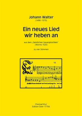 Johann Walter: Ein Neues Lied Wir Heben An
