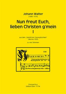 Johann Walter: Nun Freut Euch, Lieben Christen G'Mein I