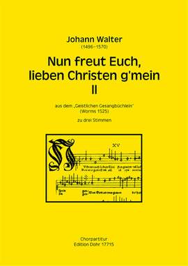 Johann Walter: Nun Freut Euch, Lieben Christen G'Mein Ii