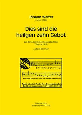 Johann Walter: Dies Sind Die Heilgen Zehn Gebot